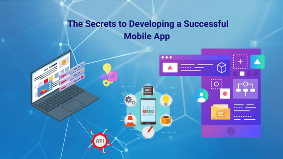 The Secrets to Developing a Successful Mobile App